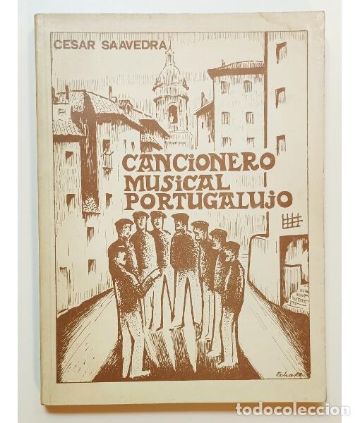 Livres d'occasion: CANCIONERO MUSICAL PORTUGALUJO. SAAVEDRA, C&eacute;sar. Autoedici&oacute;n. 1985.
