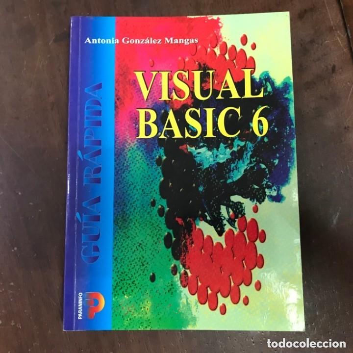 Libros de segunda mano: Visual Basic 6. Gu&iacute;a r&aacute;pida. Antonia Gonz&aacute;lez Mangas - Foto 1