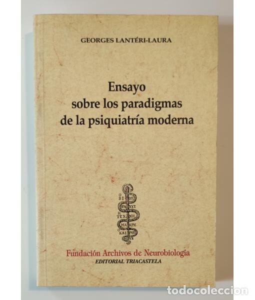 Livres d'occasion: ENSAYO SOBRE LOS PARADIGMAS DE LA PSIQUIATR&Iacute;A MODERNA. LANT&Eacute;RI-LAURA, Georges. Editorial Triacastela