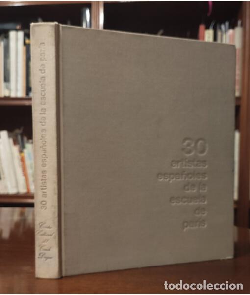 Libros de segunda mano: 30 ARTISTAS ESPA&Ntilde;OLES DE LA ESCUELA DE PAR&Iacute;S. VV.AA. Centro Cultural Conde Duque. 1984.