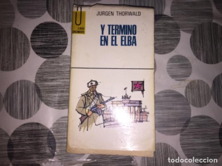 Libros de segunda mano: Y termin&oacute; en el Elba. Jurgen Thorwald - Foto 1