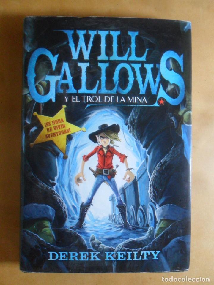 Libros de segunda mano: WILL GALLOWS Y EL TROL DE LA MINA - DEREK KEILTY - ED. HIDRA - 2012 - Foto 1