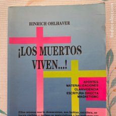Libros de segunda mano: LOS MUERTOS VIVEN ... ! LIBRO DE HINRICH OHLHAVER