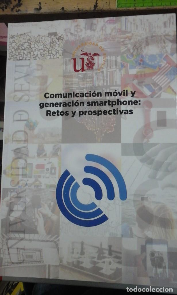 Libros de segunda mano: COMUNICACI&Oacute;N M&Oacute;VIL Y GENERACI&Oacute;N SMARTPHONE: RETOS Y PROSPECTIVAS. III Congreso Internacional de Comu