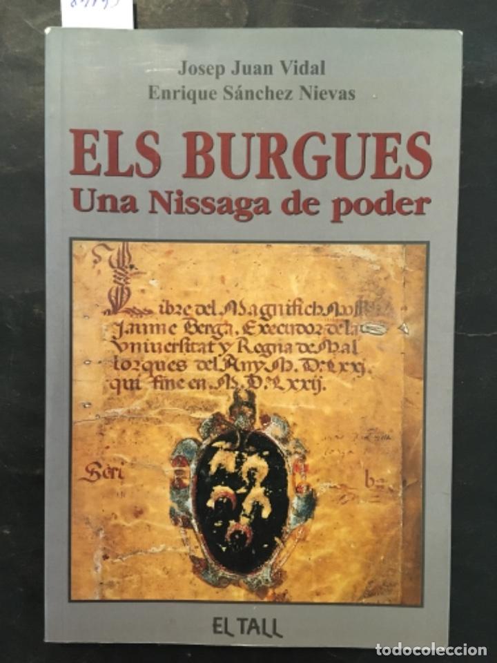 Libros de segunda mano: ELS BURGUES, UNA NISSAGA DE PODER, JOSEP JOAN VIDAL & ENRIQUE SANCHEZ NIEVAS