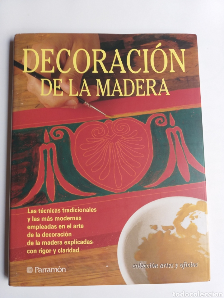 Libros de segunda mano: Decoraci&oacute;n de la madera. Las t&eacute;cnicas tradicionales las m&aacute;s modernas.Parramon artesan&iacute;a manualidades