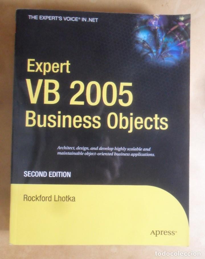 Libros de segunda mano: EXPERT VB 2005 BUSINESS OBJECTS - ROCKFORD LHOTKA - ** EN INGLES - Foto 1
