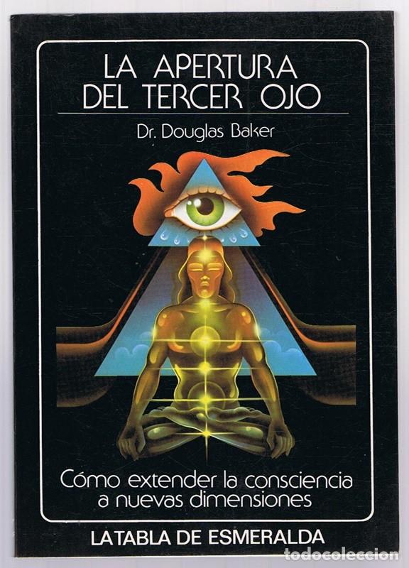 Libros de segunda mano: LA APERTURA DEL TERCER OJO DR. DOUGLAS BAKER - Foto 1