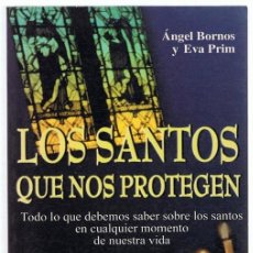 Libros de segunda mano: LOS SANTOS QUE NOS PROTEGEN ÁNGEL BORNOS Y EVA PRIM