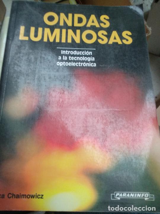 Libros de segunda mano: Ondas luminosas. Introducci&oacute;n a la tecnolog&iacute;a optoel&eacute;ctrica - Chaimowicz, Jca - Foto 1