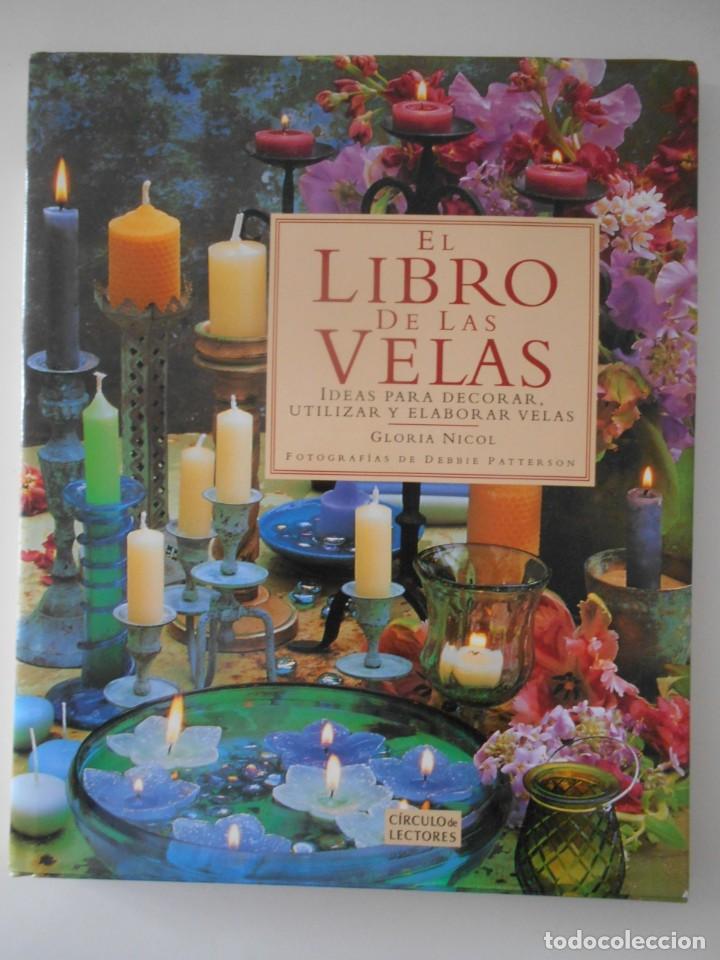 Libros de segunda mano: EL LIBRO DE LAS VELAS. IDEAS PARA DECORAR, UTILIZAR Y ELABORAR VELAS. GLORIA NICOL. CIRCULO DE LECTO - Foto 1