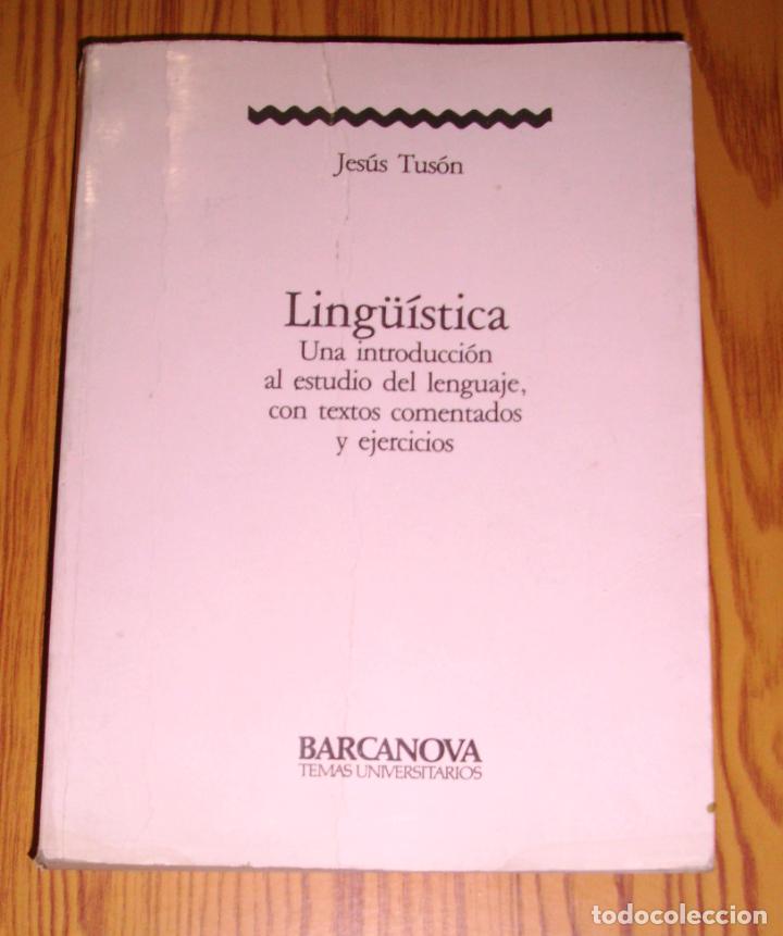 Libros de segunda mano: TUS&Oacute;N, Jes&uacute;s. Ling&uuml;&iacute;stica : Una introducci&oacute;n al estudio del lenguaje, con textos comentados y ejerci - Foto 1