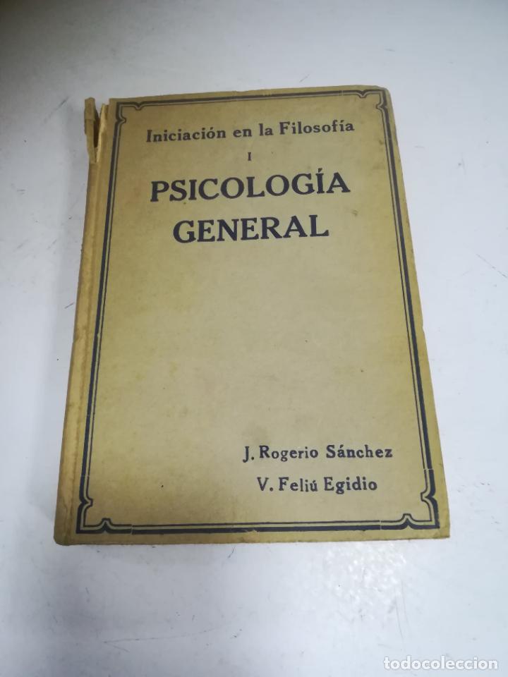 Livres d'occasion: INICIACI&Oacute;N EN LA FILOSOF&Iacute;A. I. PSICOLOG&Iacute;A GENERAL. ROGERIO S&Aacute;NCHEZ / FELIU EGIDIO.1933. IMP G&Oacute;NGORA