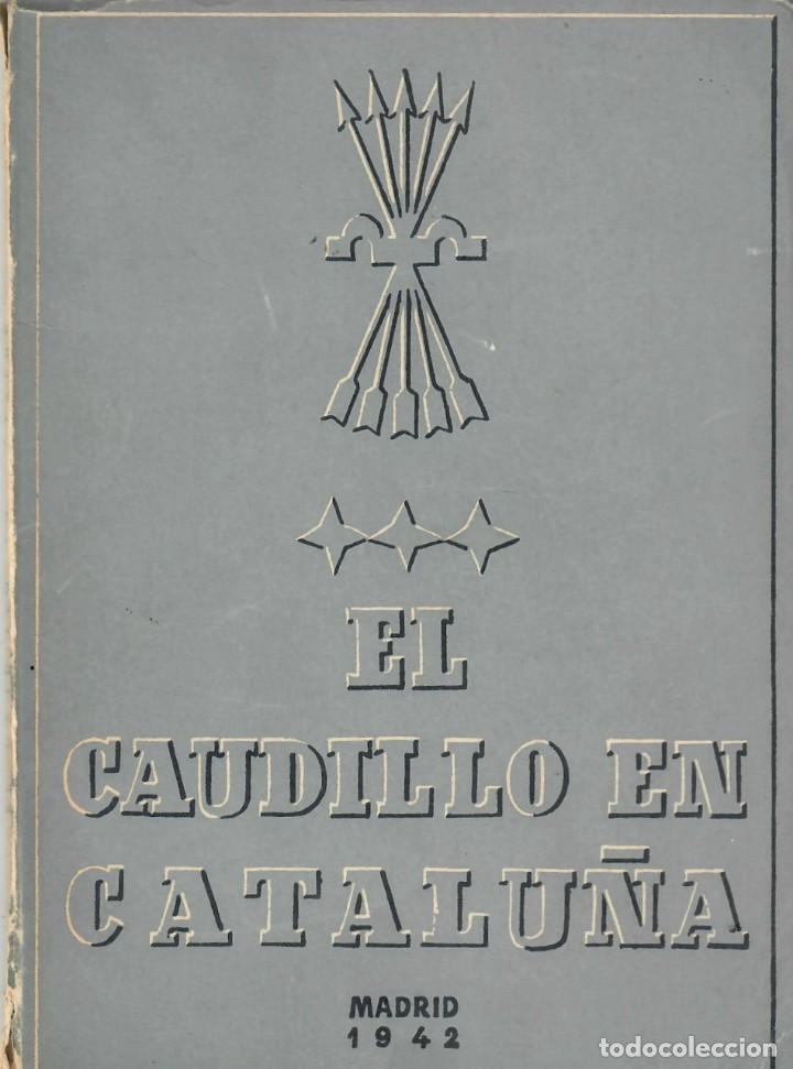 Libros de segunda mano: EL CAUDILLO EN CATALU&Ntilde;A - Foto 1