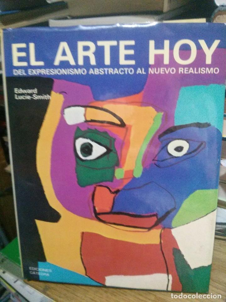 Libros de segunda mano: EL ARTE HOY, EDWARD LUCIE-SMITH, ED. C&Aacute;TEDRA - Foto 1