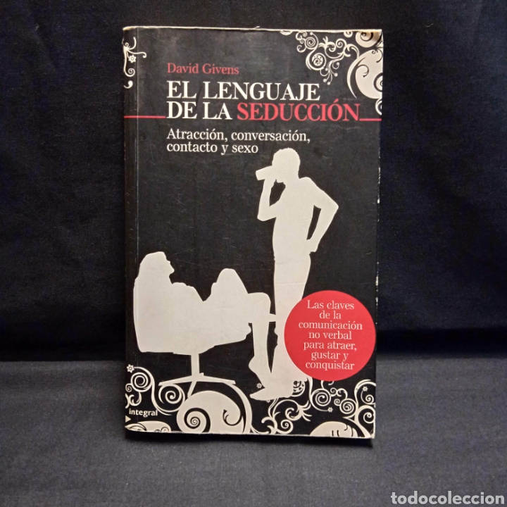 Libros de segunda mano: EL LENGUAJE DE LA SEDUCCI&Oacute;N - DAVID GIVENS - INTEGRAL 2008 - Foto 1