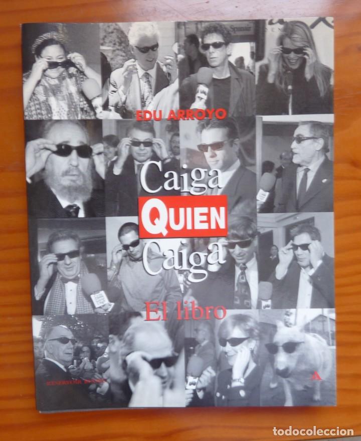 Libros de segunda mano: CAIGA QUIEN CAIGA // EDU ARROYO // 2001 - Foto 1
