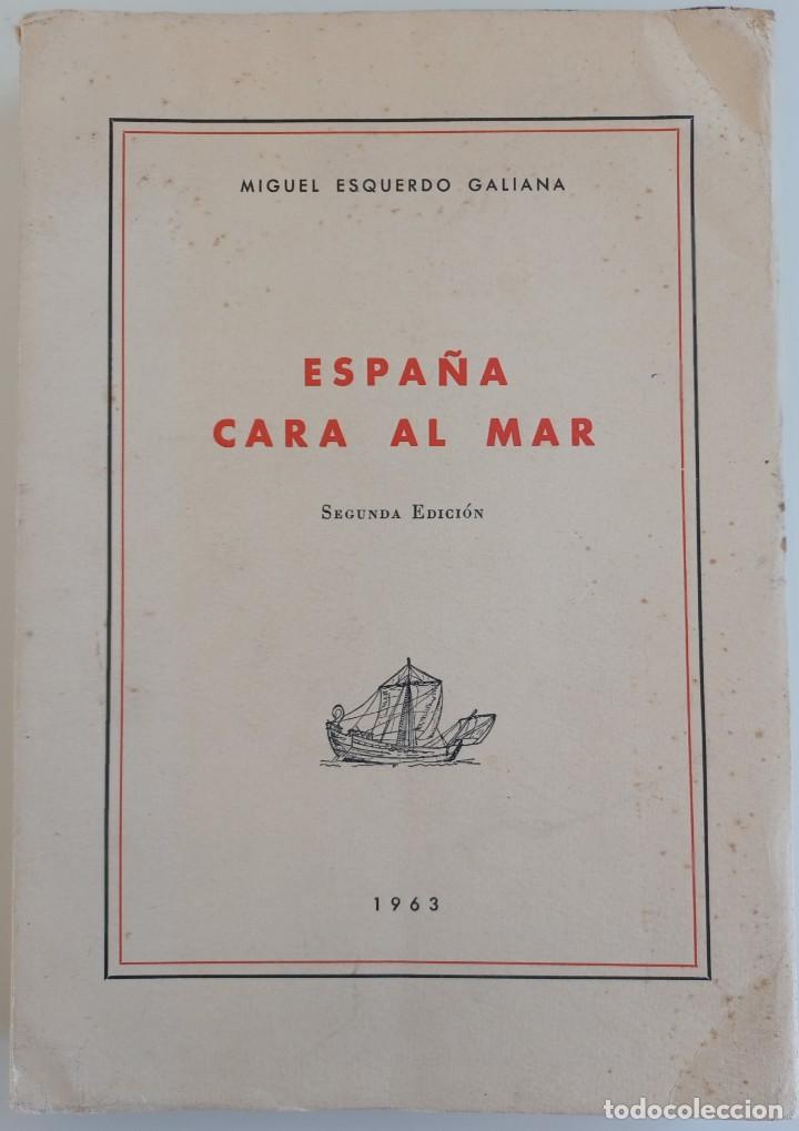 Libros de segunda mano: Espa&ntilde;a cara al mar - de Miguel ESQUERDO GALIANA (Autor) - Foto 1