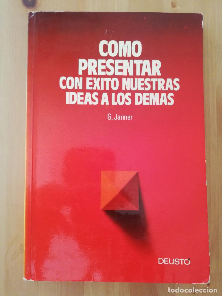 Libros de segunda mano: C&Oacute;MO PRESENTAR CON &Eacute;XITO NUESTRAS IDEAS A LOS DEM&Aacute;S (GREVILLE JANNER) - Foto 1