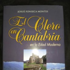 Libros de segunda mano: EL CLERO EN CANTABRIA EN LA EDAD MODERNA - JOSUÉ FONSECA MONTES. Lote 268163634