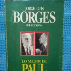Libros de segunda mano: JORGE LUIS BORGES - LO MEJOR DE PAUL GROUSSAC - PRIMERA EDICIÓN - 1981 EDITORIAL FRATERNA -