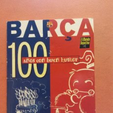 Libros de segunda mano: BARÇA, 100 AÑOS CON BUEN HUMOR. EL MUNDO DEPORTIVO. Lote 290329658