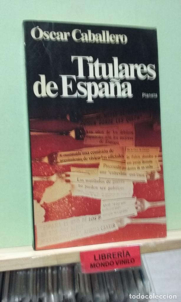 Libros de segunda mano: Titulares de Espa&ntilde;a. Oscar Caballero - Foto 1