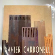 Libros de segunda mano: XAVIER CARBONELL NEW YORK . DEDICATORIA Y AUTOGRAFO MANUSCRITO DEL AUTOR. MIDE 29X23CMS.106PAGS.. Lote 268831304