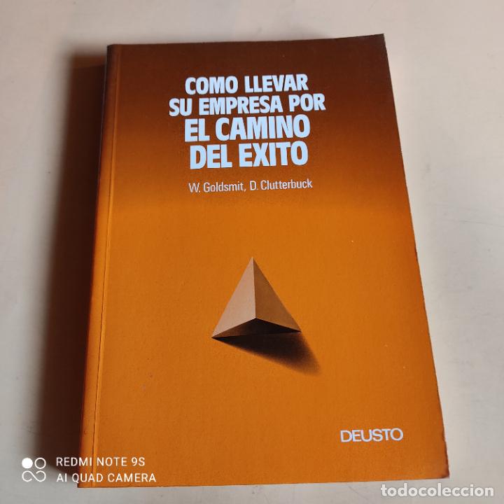 Second hand books: COMO LLEVAR SU EMPRESA POR EL CAMINO DEL EXITO. W.GOLDSMIT,D.CLUTTERBURK.DEUSTO.1987.221 PAGS.