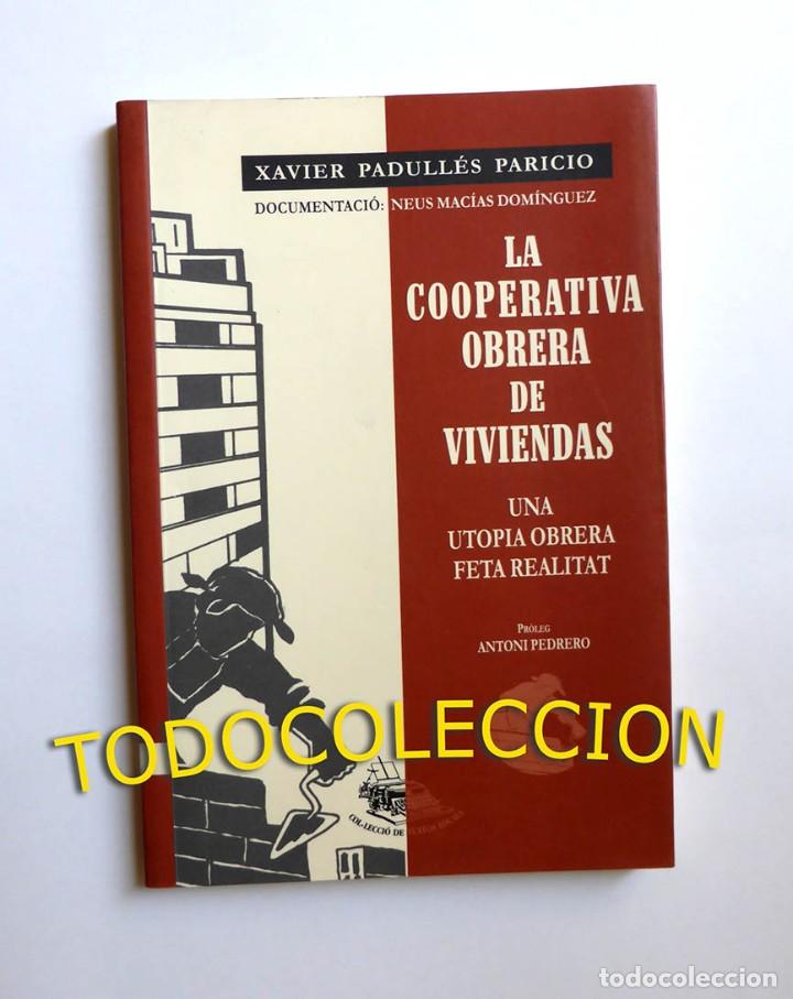 Gebrauchte B&uuml;cher: LA COOPERATIVA OBRERA DE VIVIENDAS - XAVIER PADULL&Eacute;S PARICIO - UNA UTOPIA OBRERA FETA REALITAT