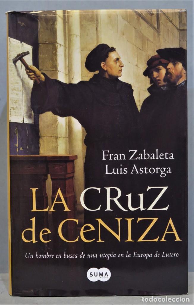 Libros de segunda mano: LA CRUZ DE CENIZA. ZABALETA. ASTORGA - Foto 1