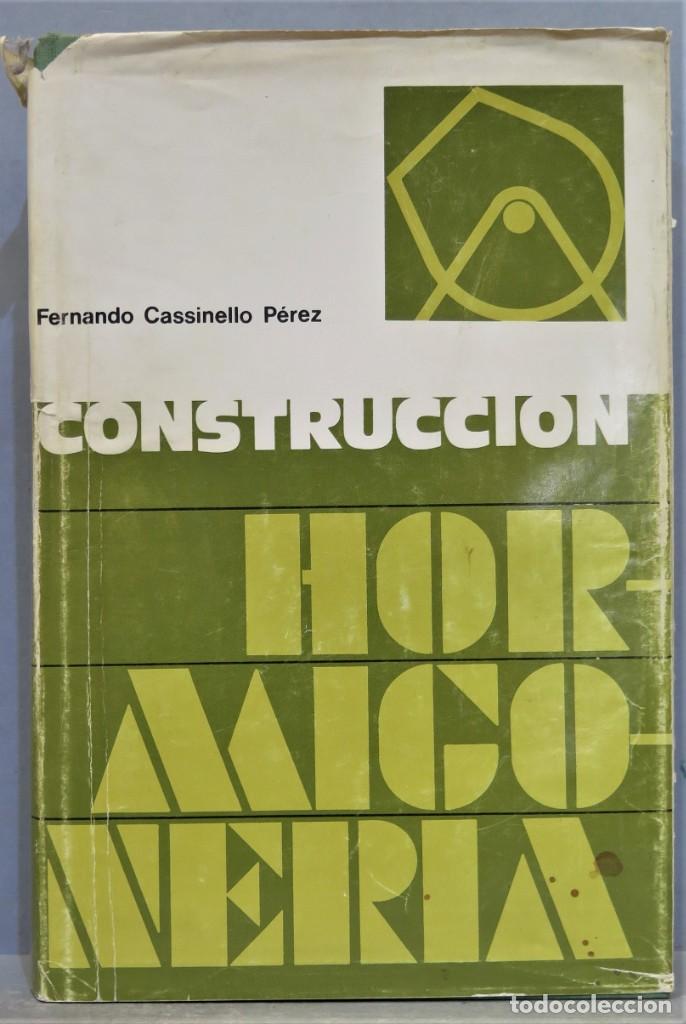 Libros de segunda mano: CONSTRUCCI&Oacute;N. HORMIGONERIA. FERNANDO CASSINELLO P&Eacute;REZ - Foto 1