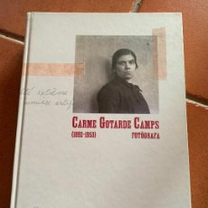 Libros de segunda mano: CARME GOTARDE CAMPS, PRECIOSO LIBRO SOBRE LA PRESTIGIOSA FOTOGRAFA DE OLOT. IMPECABLE. Lote 269047958