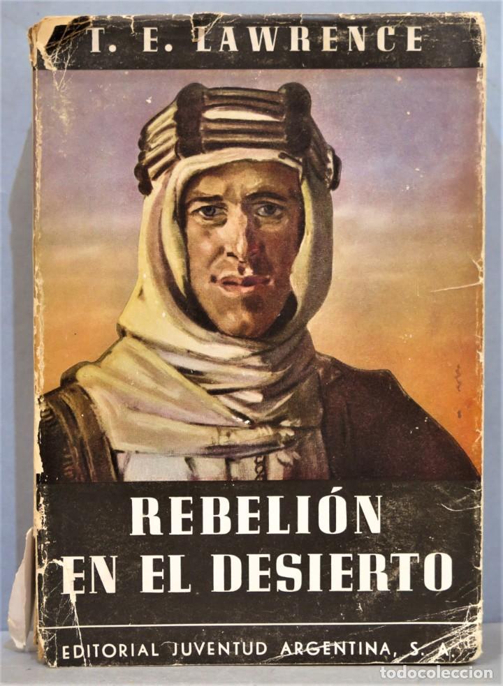 Libros de segunda mano: REBELION EN EL DESIERTO. T.E.LAWRENCE - Foto 1