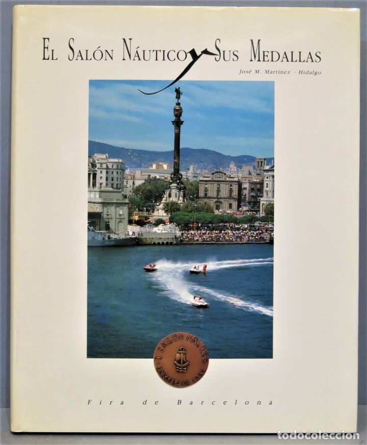 Libros de segunda mano: EL SAL&Oacute;N NAUTICO Y SUS MEDALLAS. JOS&Eacute; MARIA MART&Iacute;NEZ HIDALGO