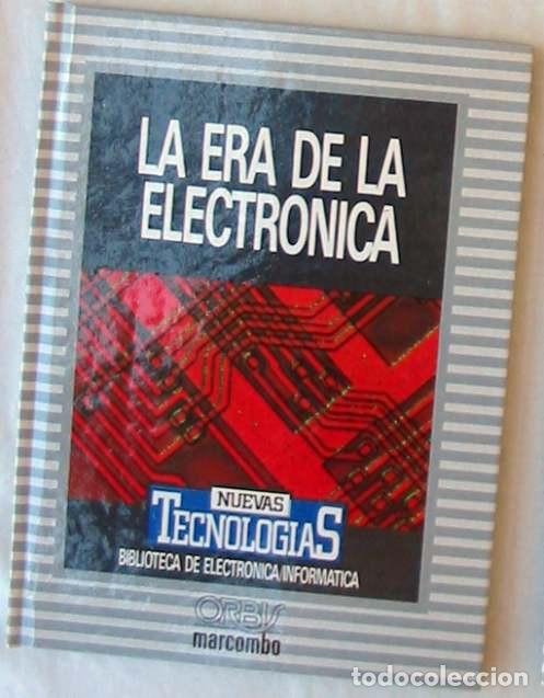 Libros de segunda mano: LA ERA DE LA ELECTR&Oacute;NICA - BIBLIOTECA DE ELECTR&Oacute;NICA / INFORM&Aacute;TICA - ORBIS / MARCOMBO 1986 - Foto 1