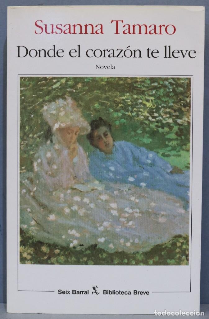 Libros de segunda mano: DONDE EL CORAZ&Oacute;N TE LLEVE. TAMARO - Foto 1