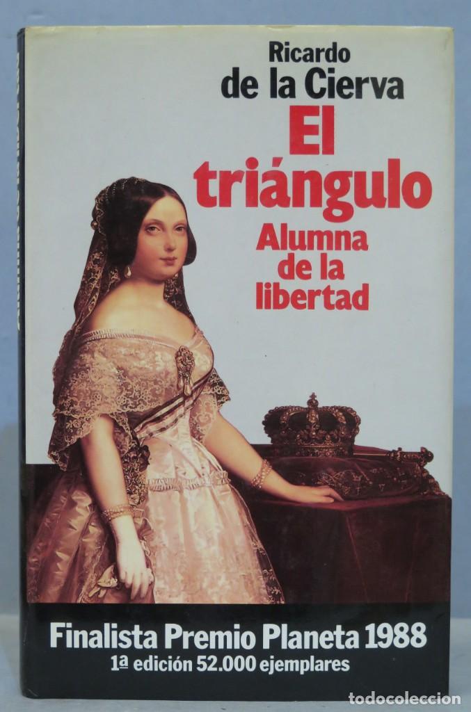 Libros de segunda mano: EL TRI&Aacute;NGULO. ALUMNA DE LA LIBERTAD. DE LA CIERVA - Foto 1