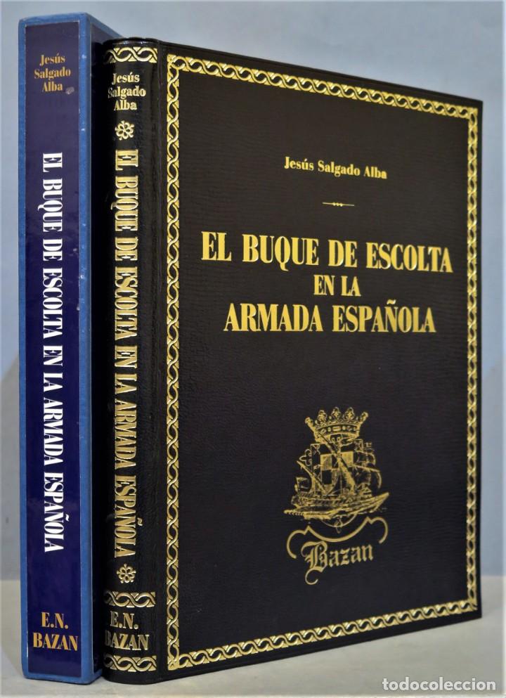 Libros de segunda mano: EL BUQUE DE ESCOLTA EN LA ARMADA ESPA&Ntilde;OLA. JESUS SALGADO ALBA. EJEMPLAR NUMERADO - Foto 1