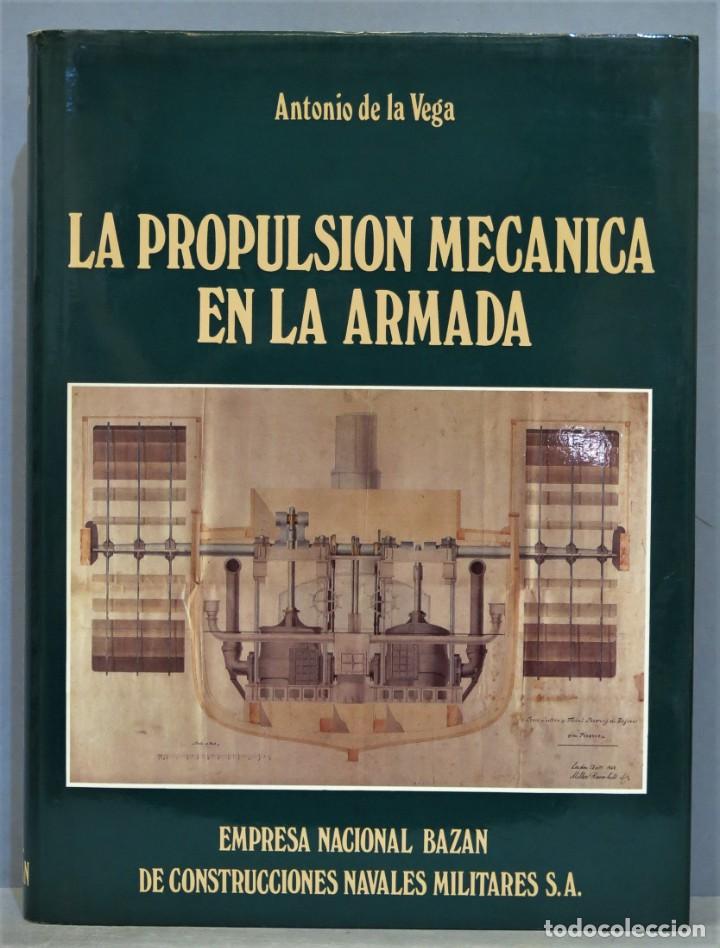 Libros de segunda mano: LA PROPULSION MECANICA EN LA ARMADA. ANTONIO DE LA VEGA - Foto 1