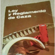 Libros de segunda mano: LEY Y REGLAMENTO DE CAZA Y PESCA 1972