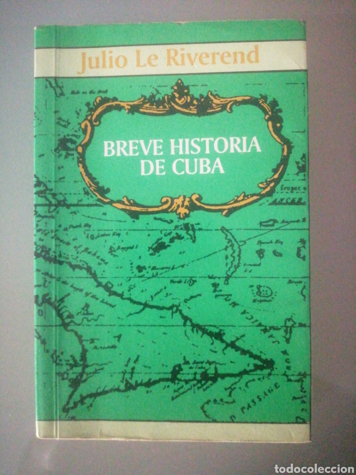 Libros de segunda mano: BREVE HISTORIA DE CUBA. JULIO LE RIVEREND - Foto 1