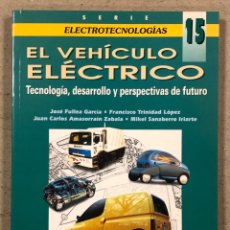 Libros de segunda mano: EL VEHÍCULO ELÉCTRICO (TECNOLOGÍA, DESARROLLO Y PERSPECTIVAS DE FUTURO). VV.AA.. MCGRAWHILL 1997