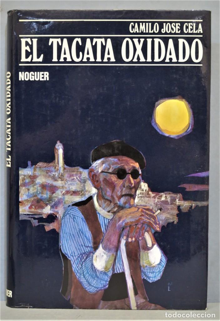 Libros de segunda mano: 1974.- EL TACATA OXIDADO. CAMILO JOSE CELA - Foto 1