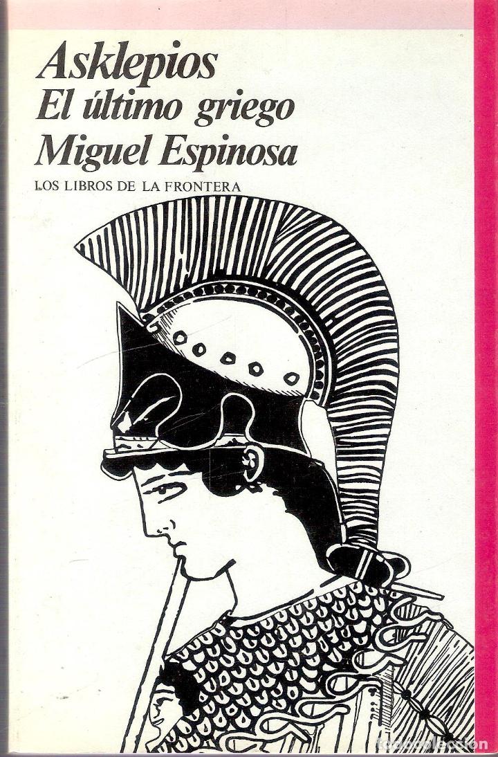 Libros de segunda mano: ASKLEPIOS . EL &Uacute;LTIMO GRIEGO - MIGUEL ESPINOSA - Foto 1