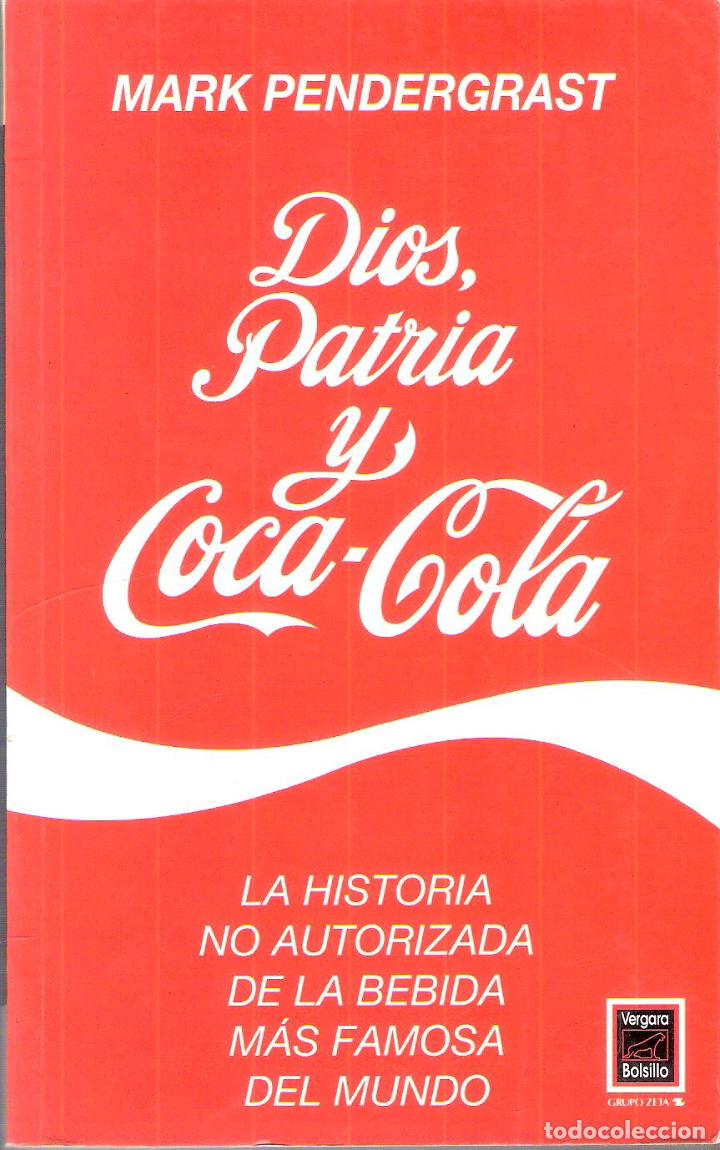 Libros de segunda mano: DIOS, PATRIA Y COCA-COLA - MARK PENDERGRAST - Foto 1