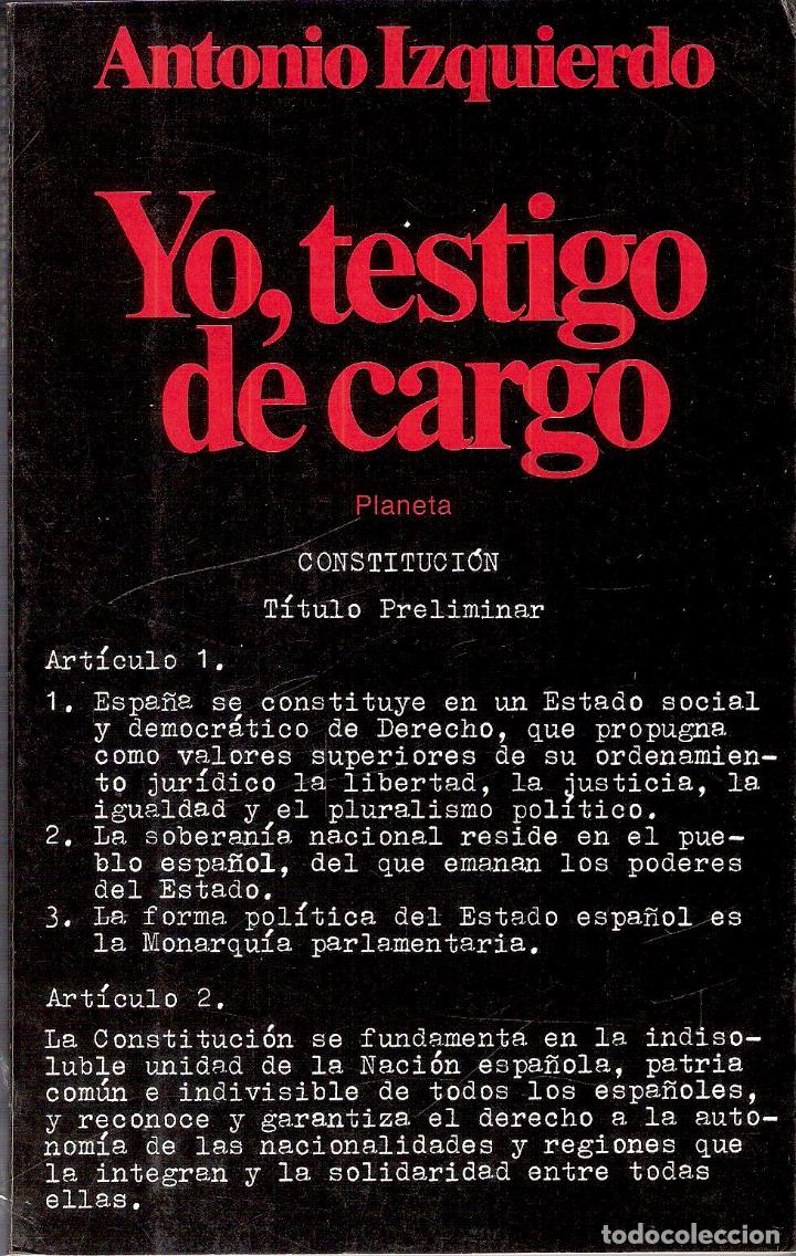 Libros de segunda mano: YO, TESTIGO DE CARGO - ANTONIO IZQUIERDO - Foto 1