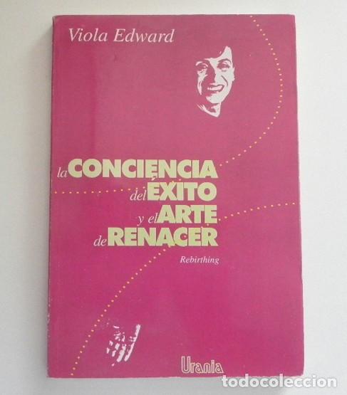 Second hand books: LA CONCIENCIA DEL &Eacute;XITO Y EL ARTE DE RENACER LIBRO VIOLA EDWARD - LEY PERSONAL POTENCIAL DEL CEREBRO