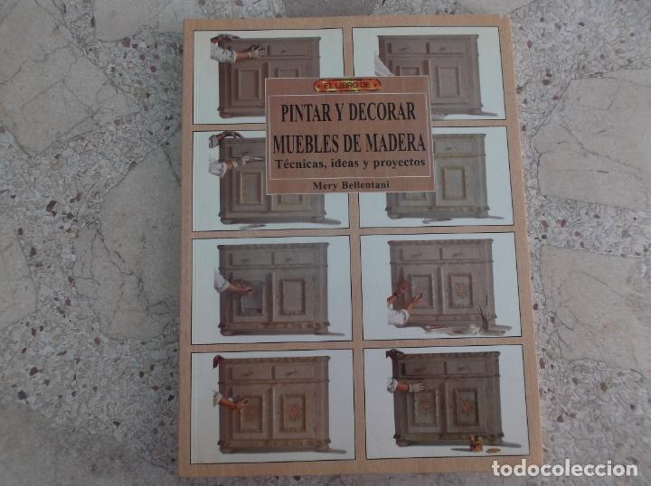 Libros de segunda mano: libro de pintar y decorar muebles de madera, tecnicas, ideas, y proyectos, mery bellentani, drac - Foto 1