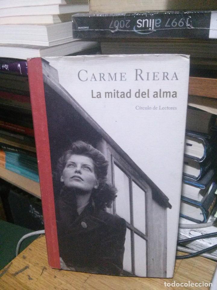 Libros de segunda mano: LA MITAD DEL ALMA, CARMEN RIERA, ED. CIRCULO LECTORES - Foto 1